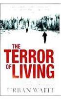 The Terror of Living