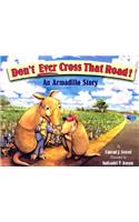Don't Ever Cross That Road!