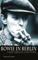 Bowie in Berlin: A New Career in a New Town