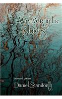 Weaver in the Sluices (selected poems)