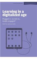 Learning in a Digitalized Age: Plugged in, Turned on, Totally Engaged?: (World Class Schools)