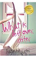 What is Left Over, After