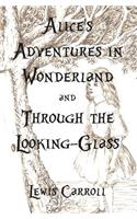 Alice's Adventures in Wonderland and Through the Looking-Glass