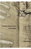 The Ice-Cream Vigils: Last Poems
