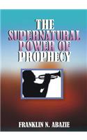 Supernatural Power of Prophecy: Prophecy