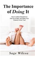 Importance of Doing It