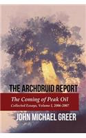The Archdruid Report: The Coming of Peak Oil: Collected Essays, Volume I, 2006-2007(1 The Compete Archdruid Report)