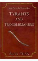 Tyrants and Troublemakers