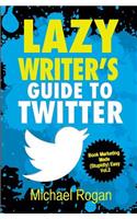 Lazy Writer's Guide to Twitter