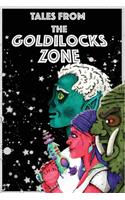 Tales from the Goldilocks Zone