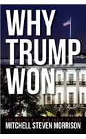 Why Trump Won