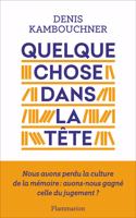 Quelque chose dans la tete