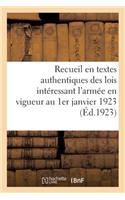 Recueil En Textes Authentiques Des Lois Intéressant l'Armée En Vigueur Au 1er Janvier 1923