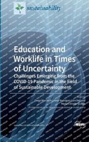 Education and Worklife in Times of Uncertainty
