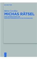 Michas Rätsel: Eine Untersuchung Zur Kompositionsgeschichte Des Michabuches