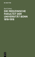 Die Medizinische Fakultät Der Universität Bonn 1818-1918