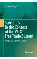 Subsidies in the Context of the Wto's Free Trade System