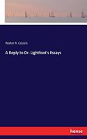 Reply to Dr. Lightfoot's Essays