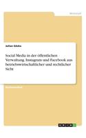 Social Media in der öffentlichen Verwaltung. Instagram und Facebook aus betriebswirtschaftlicher und rechtlicher Sicht