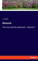 Bismarck: The man and the statesman - Volume II