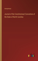 Journal of the Constitutional Convention of the State of North Carolina