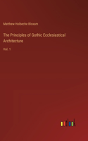 The Principles of Gothic Ecclesiastical Architecture