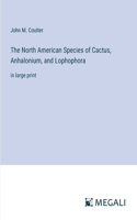 North American Species of Cactus, Anhalonium, and Lophophora