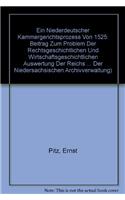 Ein Niederdeutscher Kammergerichtsprozess Von 1525