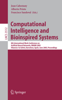 Computational Intelligence and Bioinspired Systems: 8th International Work-Conference on Artificial Neural Networks, IWANN 2005, Vilanova i la Geltrú, Barcelona, Spain, June 8-10, 2005, Proceedings(3512 Lecture Notes in Computer Science)