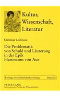 Problematik von Schuld und Laeuterung in der Epik Hartmanns von Aue