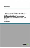 "Philatelie im Geschichtsunterricht am Beispiel des Augsburger Religionsfriedens von 1555 und des Attentates auf Adolf Hitler vom 20. Juli 1944: (German)