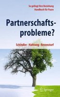 Partnerschaftsprobleme?: So Gelingt Ihre Beziehung - Handbuch Fur Paare