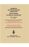 Röntgendiagnostik Des Digestionstraktes Und Des Abdomen / Roentgen Diagnosis of the Digestive Tract and Abdomen