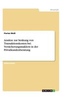 Ansätze zur Senkung von Transaktionskosten bei Versicherungsmaklern in der Privatkundenberatung