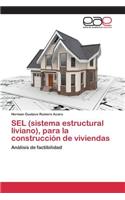 SEL (sistema estructural liviano), para la construcción de viviendas: (Spanish)