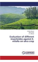 Evaluation of Different Insecticides Against E. Vittella on Okra Crop