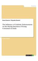The Influence of Celebrity Endorsements on the Buying Intension of Young Consumers in India