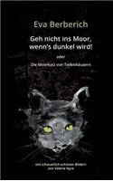 Geh nicht ins Moor, wenn's dunkel wird!: Die Moorkatz von Tiefenhäusern