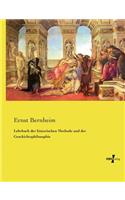 Lehrbuch der historischen Methode und der Geschichtsphilosophie