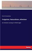 Freigeister, Naturalisten, Atheisten