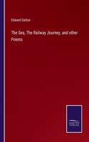 The Sea, The Railway Journey, and other Poems