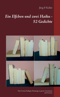 Elfchen und zwei Haiku - 52 Gedichte