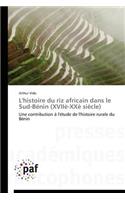 L'Histoire Du Riz Africain Dans Le Sud-Bénin (XVIIè-XXè Siècle): (Omn.Pres.Franc.)