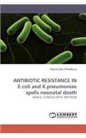 ANTIBIOTIC RESISTANCE IN E.coli and K.pneumoniae spells neonatal death