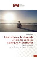 Déterminants Du Risque de Crédit Des Banques Islamiques Et Classiques