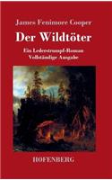 Der Wildtöter: Ein Lederstrumpf-Roman Vollständige Ausgabe(German)