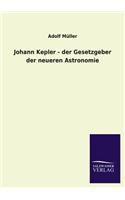 Johann Kepler - Der Gesetzgeber Der Neueren Astronomie