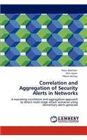 Correlation and Aggregation of Security Alerts in Networks