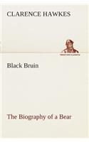 Black Bruin The Biography of a Bear