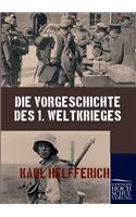 Die Vorgeschichte des 1. Weltkrieges: (German)
